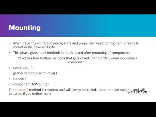 Mounting After preparing with basic needs, state and props, our React Component