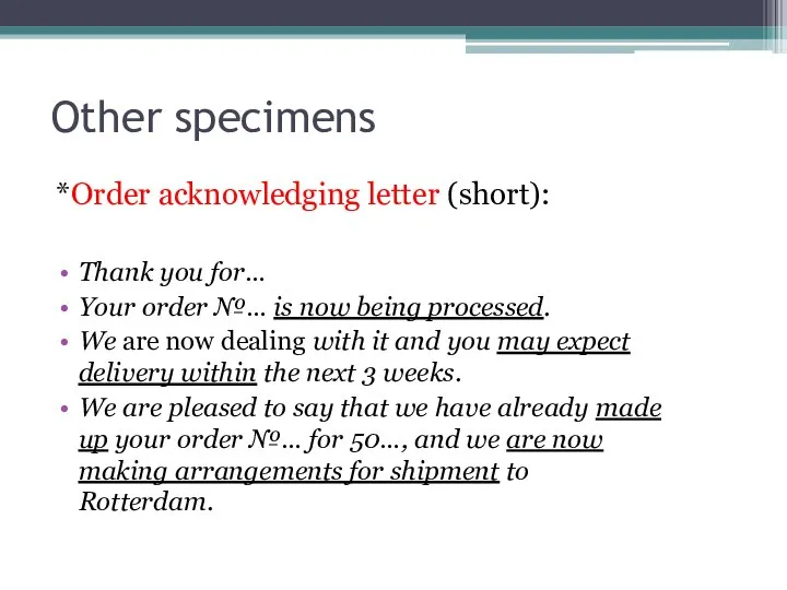 Other specimens *Order acknowledging letter (short): Thank you for… Your order №…