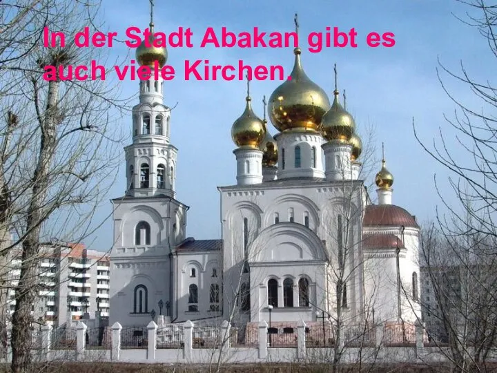 In der Stadt Abakan gibt es auch viele Kirchen.