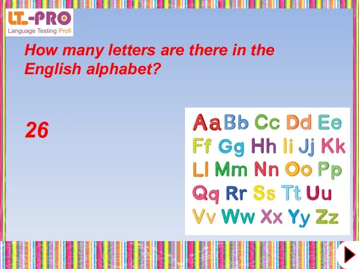 How many letters are there in the English alphabet? 26