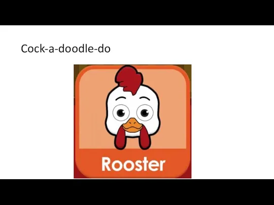 Cock-a-doodle-do