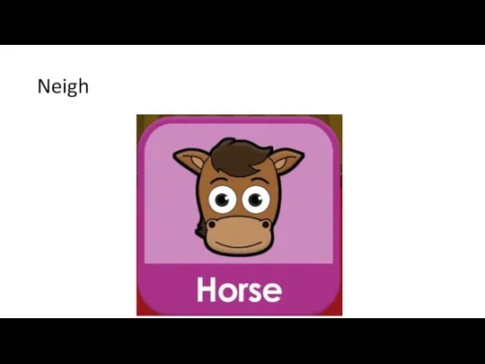 Neigh