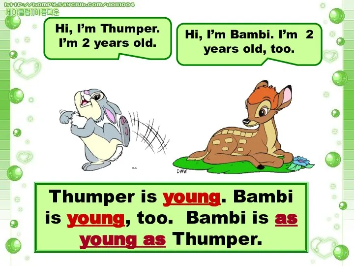 Hi, I’m Thumper. I’m 2 years old. Hi, I’m Bambi. I’m 2