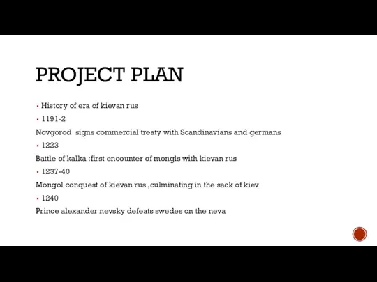 PROJECT PLAN History of era of kievan rus 1191-2 Novgorod signs commercial