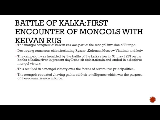 BATTLE OF KALKA:FIRST ENCOUNTER OF MONGOLS WITH KEIVAN RUS The mongol conquest