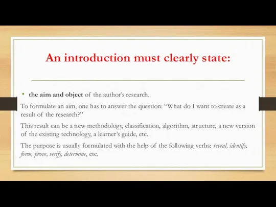 An introduction must clearly state: the aim and object of the author’s