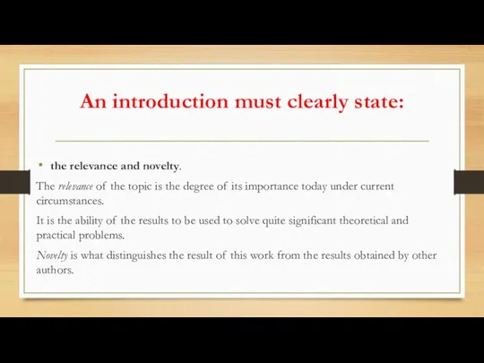 An introduction must clearly state: the relevance and novelty. The relevance of