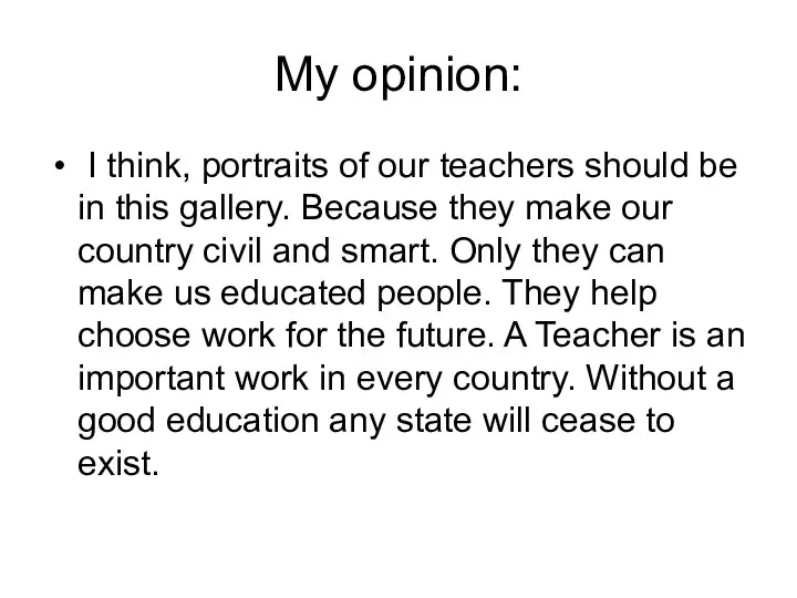 My opinion: I think, portraits of our teachers should be in this