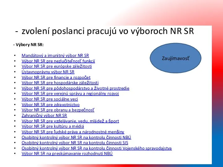 zvolení poslanci pracujú vo výboroch NR SR - Výbory NR SR: Mandátový