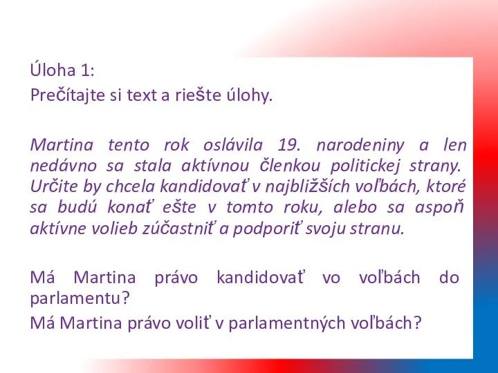 Úloha 1: Prečítajte si text a riešte úlohy. Martina tento rok oslávila