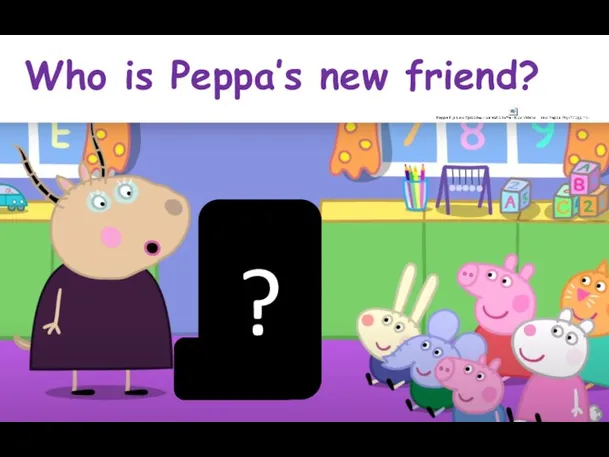 Who is Peppa’s new friend? ?