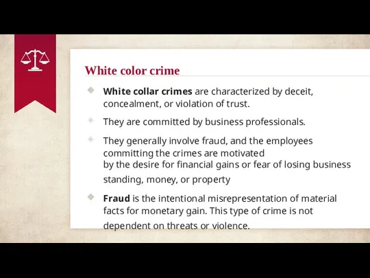 White color crime White collar crimes are characterized by deceit, concealment, or