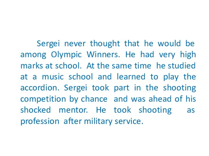 Sergei never thought that he would be among Olympic Winners. He had