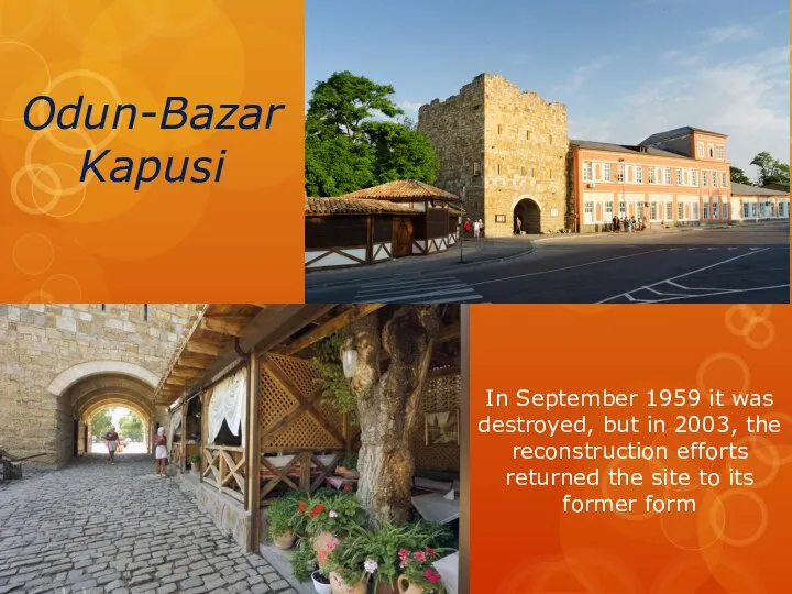 Odun-Bazar Kapusi In September 1959 it was destroyed, but in 2003, the
