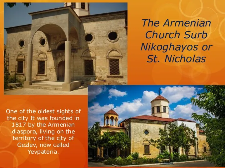 The Armenian Church Surb Nikoghayos or St. Nicholas One of the oldest