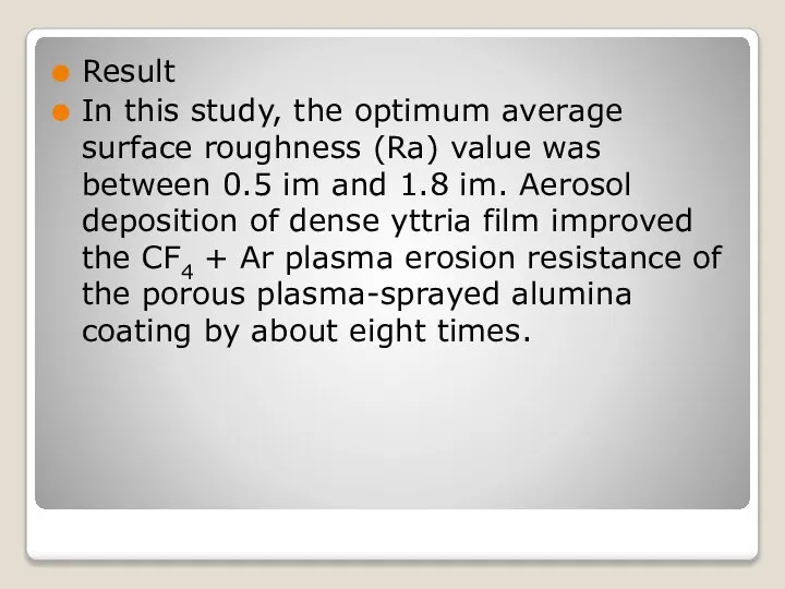 Result In this study, the optimum average surface roughness (Ra) value was