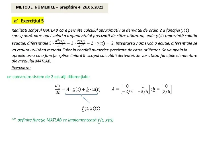 Rezolvare: construire sistem de 2 ecuaţii diferenţiale: METODE NUMERICE – pregătire 4 26.06.2021