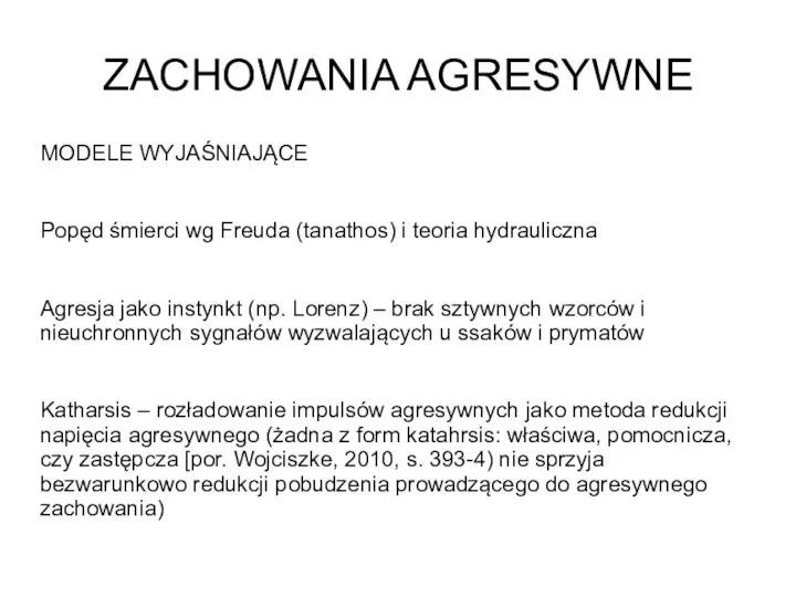 ZACHOWANIA AGRESYWNE MODELE WYJAŚNIAJĄCE Popęd śmierci wg Freuda (tanathos) i teoria hydrauliczna