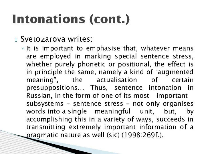 Svetozarova writes: It is important to emphasise that, whatever means are employed