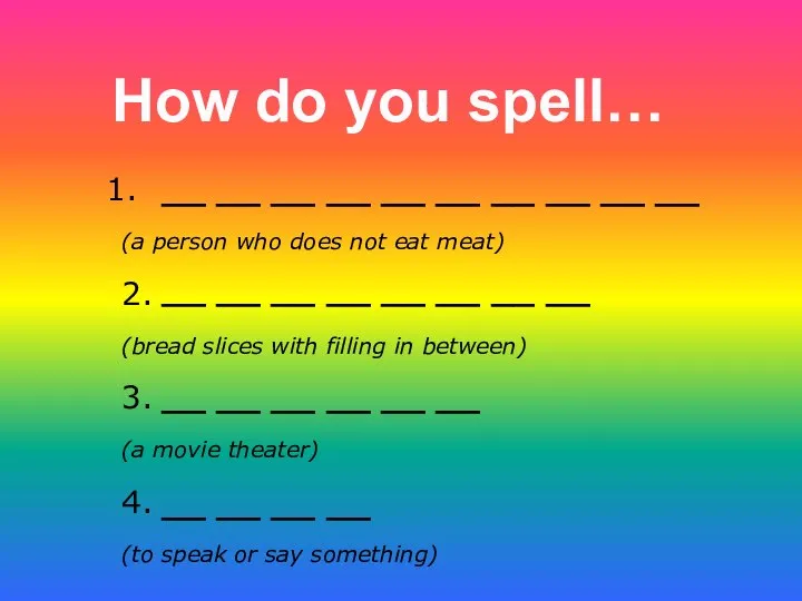How do you spell… (a person who does not eat meat) 2.