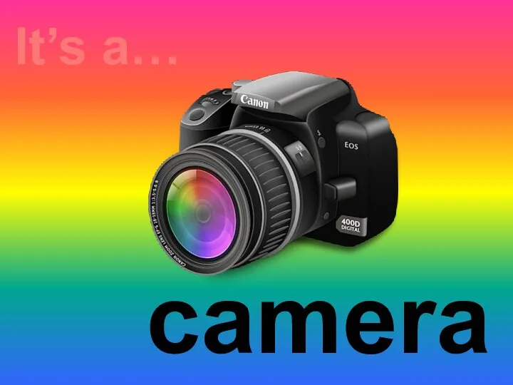 It’s a… camera