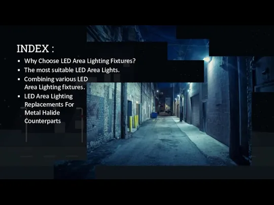 INDEX : Why Choose LED Area Lighting Fixtures? The most suitable LED