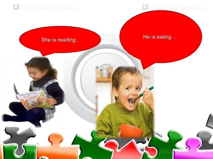 She is reading.. He is eating….
