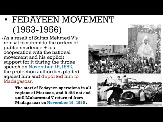 FEDAYEEN MOVEMENT (1953-1956) As a result of Sultan Mehmed V’s refusal to