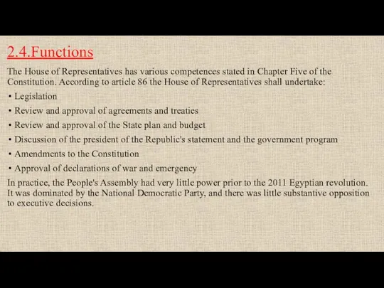 2.4.Functions The House of Representatives has various competences stated in Chapter Five