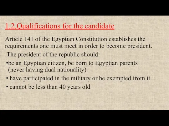 1.2.Qualifications for the candidate Article 141 of the Egyptian Constitution establishes the