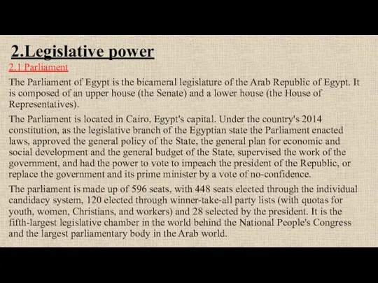 2.Legislative power 2.1 Parliament The Parliament of Egypt is the bicameral legislature