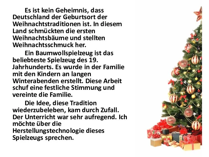 Es ist kein Geheimnis, dass Deutschland der Geburtsort der Weihnachtstraditionen ist. In