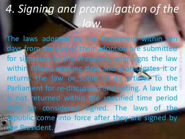 4. Signing and promulgation of the law. The laws adopted by the