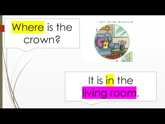 Where is the crown? It is in the living room.