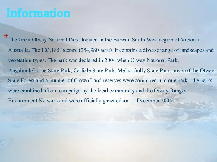Information The Great Otway National Park, located in the Barwon South West