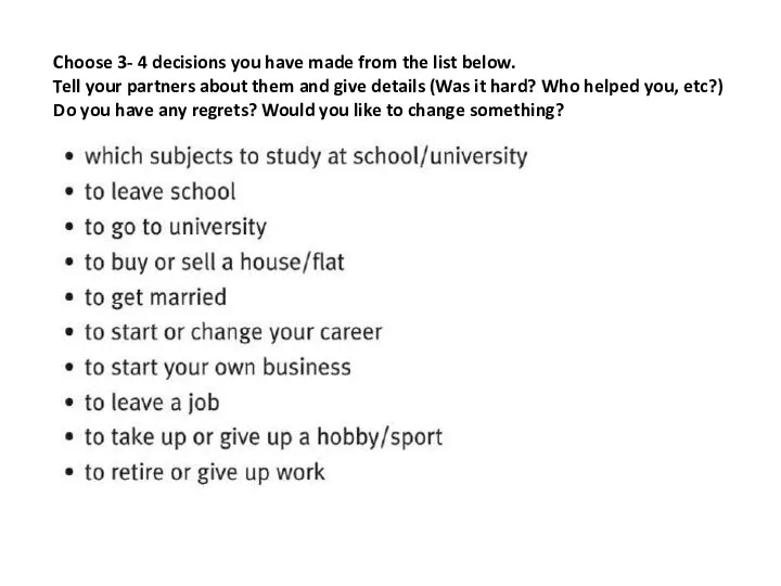 Choose 3- 4 decisions you have made from the list below. Tell