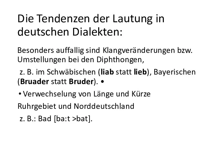 Die Tendenzen der Lautung in deutschen Dialekten: Besonders auffallig sind Klangveränderungen bzw.