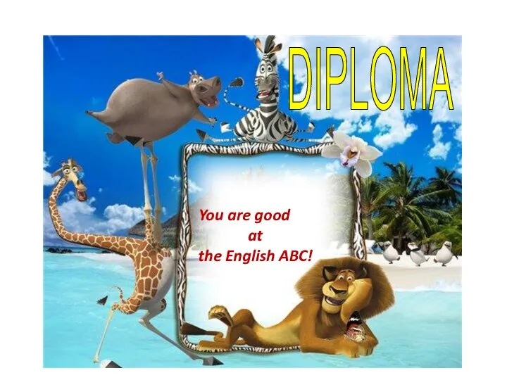 DIPLOMA You are good at the English ABC!