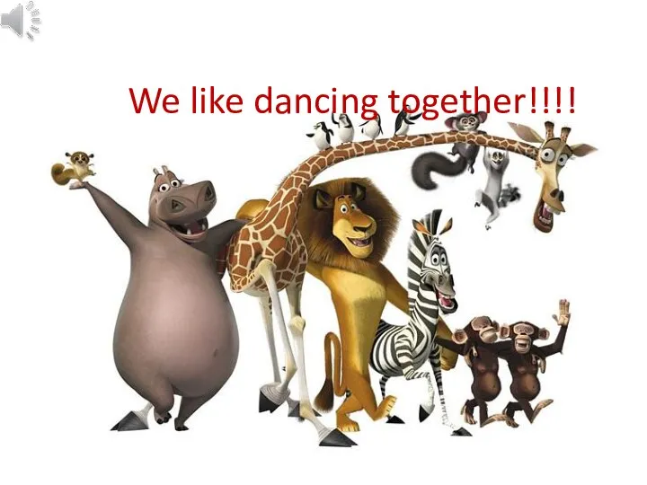 We like dancing together!!!!