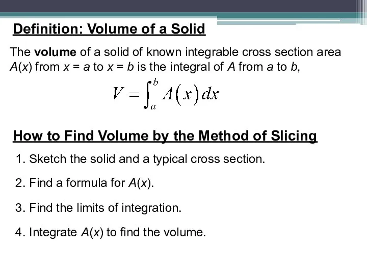 Definition: Volume of a Solid The volume of a solid of known