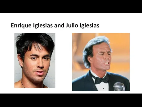 Enrique Iglesias and Julio Iglesias