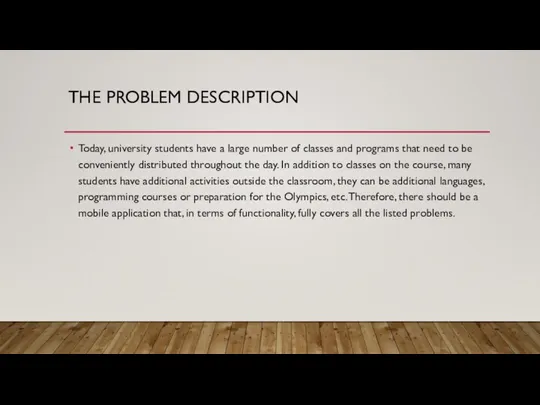 THE PROBLEM DESCRIPTION Today, university students have a large number of classes