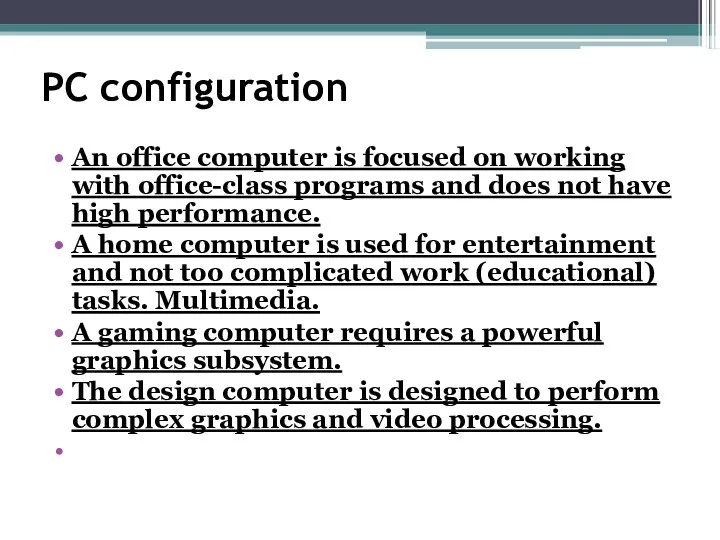 PC configuration An office computer is focused on working with office-class programs