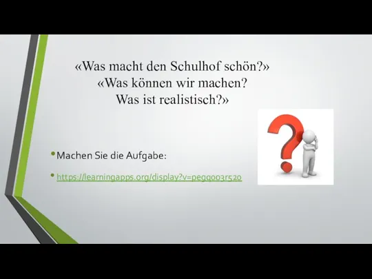 «Was macht den Schulhof schön?» «Was können wir machen? Was ist realistisch?»