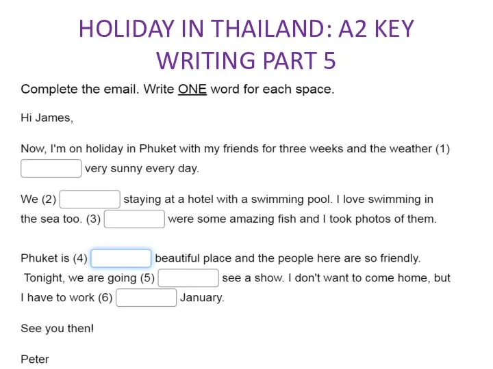 HOLIDAY IN THAILAND: A2 KEY WRITING PART 5