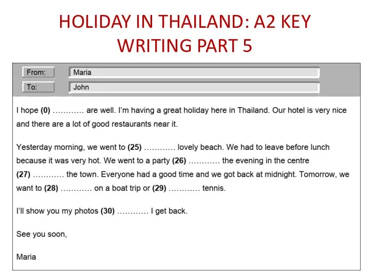 HOLIDAY IN THAILAND: A2 KEY WRITING PART 5