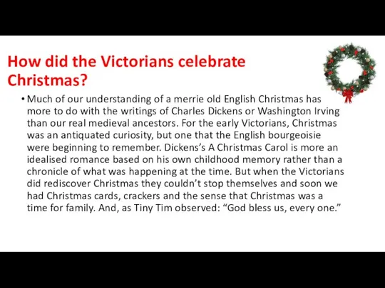 How did the Victorians celebrate Christmas? Much of our understanding of a