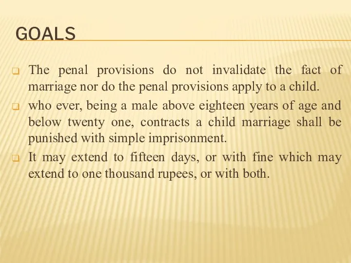 GOALS The penal provisions do not invalidate the fact of marriage nor