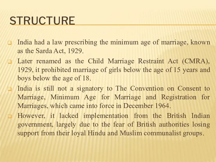 STRUCTURE India had a law prescribing the minimum age of marriage, known