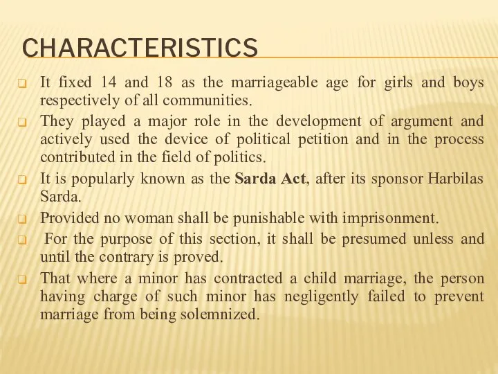 CHARACTERISTICS It fixed 14 and 18 as the marriageable age for girls